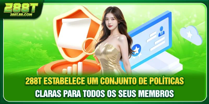 288T estabelece um conjunto de políticas claras para todos os seus membros