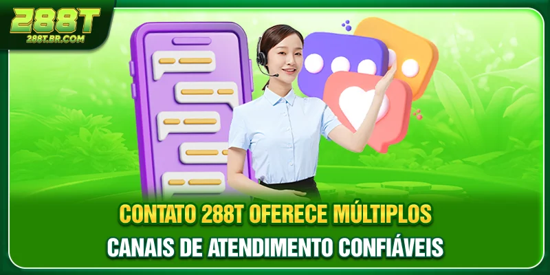 Contato 288T oferece múltiplos canais de atendimento confiáveis Contato 288T oferece múltiplos canais de atendimento confiáveis