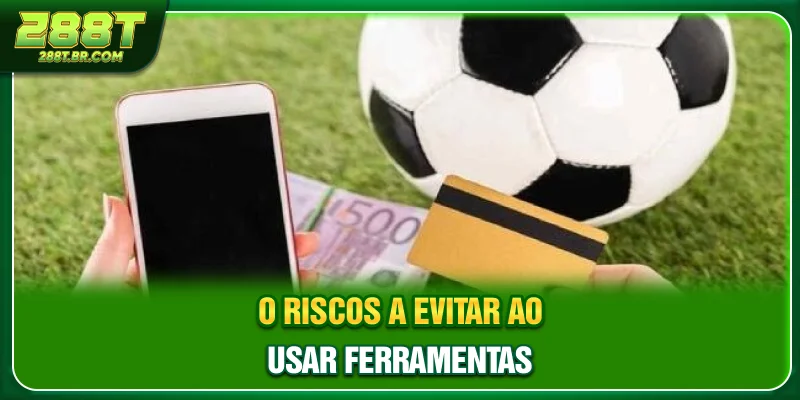 O riscos a evitar ao usar ferramentas