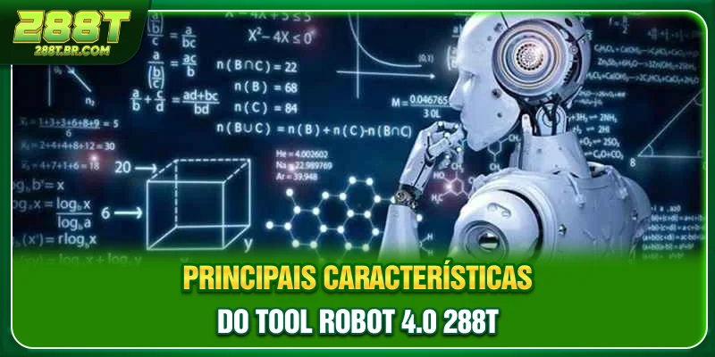 Principais características do tool robot 4.0 288T