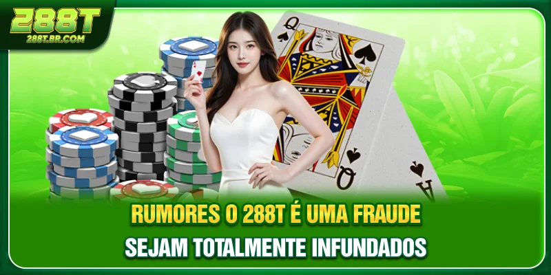 Rumores “O 288T é uma fraude?” sejam totalmente infundados Rumores “O 288T é uma fraude?” sejam totalmente infundados