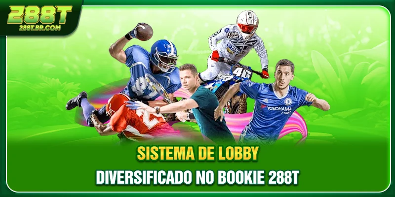 Sistema de lobby diversificado no bookie 288T