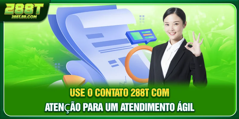 Use o Contato 288T com atenção para um atendimento ágil Use o Contato 288T com atenção para um atendimento ágil