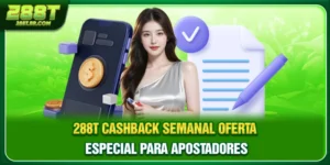 288t Cashback Semanal - Oferta Especial Para Apostadores
